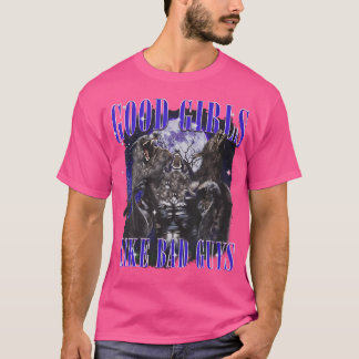 Goede Meisjes Zoals Slechte Jongens Grappige Wolf  T-shirt