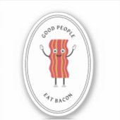 Goede mensen eten bacon sticker (Voorkant)