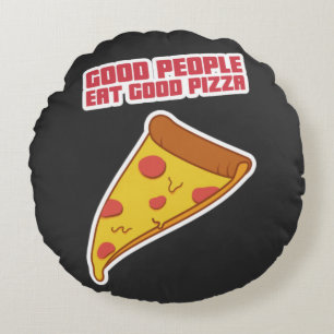 Goede Mensen Eten Goede Pizza Rond Kussen