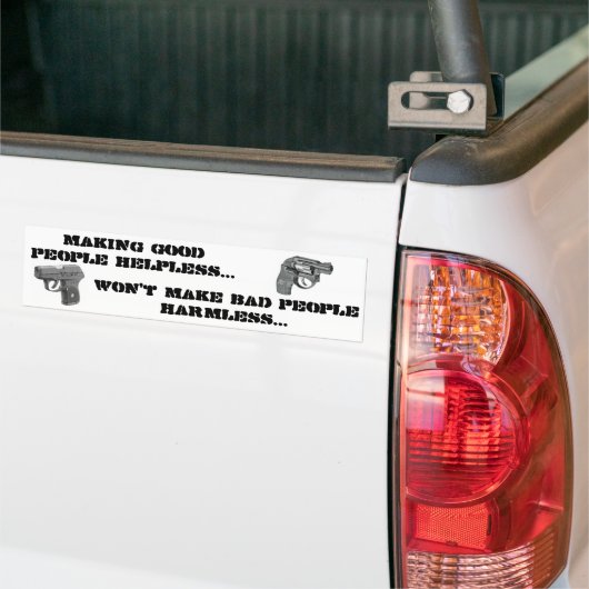 Goede mensen hulpeloos maken... bumpersticker (Op Truck)