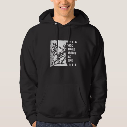 Goede mensen negeren slechte wetten hoodie (Voorkant)