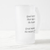 Goede moeders, geweldige moeders  matglas bierpul (Voorkant rechts)