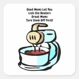 Goede moeders laten je de kloppers likken vierkante sticker