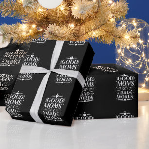 Goede moeders zeggen lelijke woorden Funny Moederd Cadeaupapier