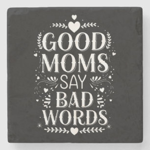 Goede moeders zeggen lelijke woorden Funny Mother' Stenen Onderzetter