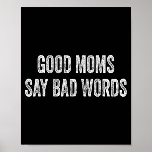 Goede moeders zeggen lelijke woorden grappige quot poster