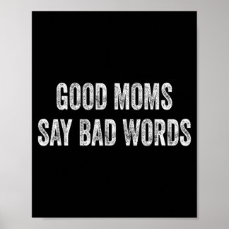 Goede moeders zeggen lelijke woorden grappige quot poster