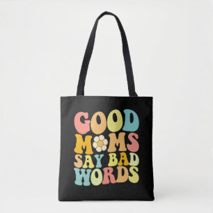 Goede moeders zeggen lelijke woorden Groovy Moeder Tote Bag