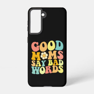 Goede moeders zeggen slechte woorden Groovy Moeder Samsung Galaxy Hoesje
