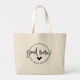 Goede moeders zeggen slechte woorden grote tote bag