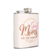 Goede moeders zeggen slechte woorden heupfles (Rechts)