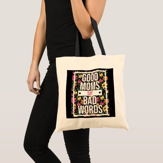 Goede moeders zeggen slechte woorden Moederdag gra Tote Bag (Voorkant (product))