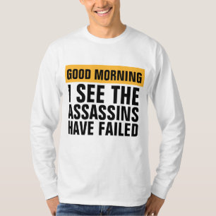 GOEDE MORGEN IK ZIEN DAT ASSASSINS T-SHIRTS HEBBEN