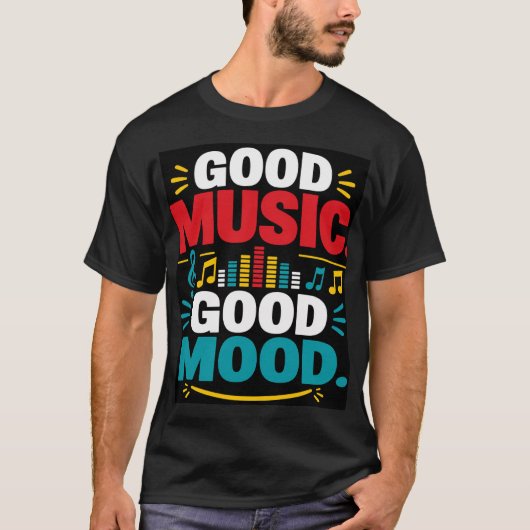 Goede Muziek Goede Stemming T-shirt (Voorkant)