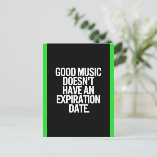 GOEDE MUZIEK HEEFT GEEN EXPIRATIEDATUURQUOTEN  BRIEFKAART (Staand voorkant)