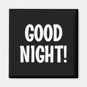 Goede Nacht, Grappig, Grappen, Sarcastische Spreuk Magneet
