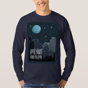 Goede Nacht Verlies Nooit De Moed T-shirt