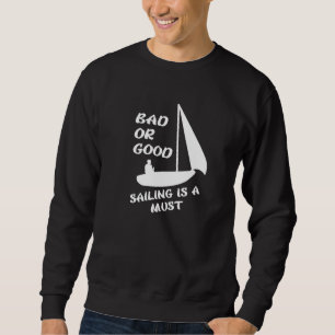 Goede of slechte zeilvaart is een must voor zeiler trui