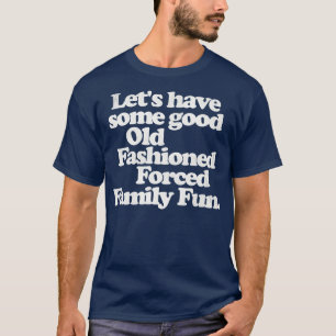 Goede ouderwetse familie Fun Funny Christmas T-shirt