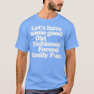 Goede ouderwetse familie Fun Funny Christmas T-shirt
