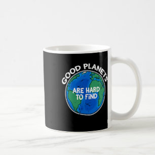 Goede planeten zijn moeilijk te vinden T-Shirt Koffiemok