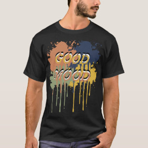 Goede stemming – Eenvoudige positieve vibes citaat T-shirt