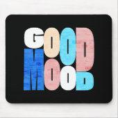 "Goede stemming" positieve vibraties Muismat (Voorkant)