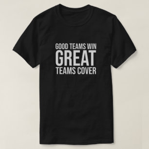 Goede teams winnen geweldig team Hoesje T-shirt