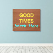 Goede Tijden Beginnen Hier Canvas Afdruk (Insitu (Houten vloer))