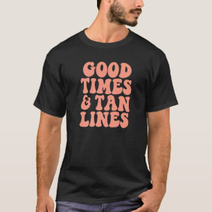 Goede tijden en Tan Lines Trendy Summer Beach T-shirt