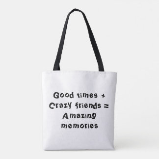 Goede tijden + Gekke vrienden = Verbazingwekkende  Tote Bag