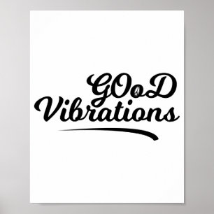 Goede trillingen poster