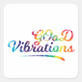 Goede trillingen vierkante sticker (Voorkant)