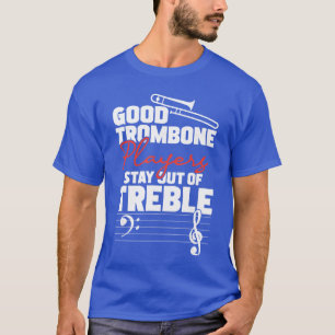 Goede trombone-spelers blijven uit de hoge Jazz-mu T-shirt