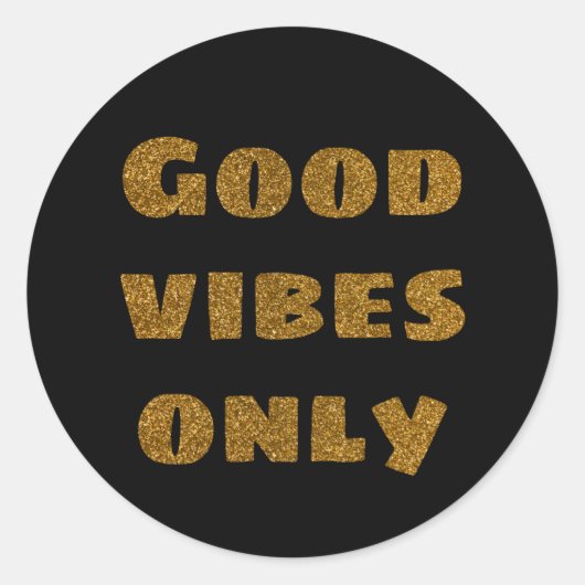 Goede vibes alleen gouden glitter tekst modern zwa ronde sticker (Voorkant)