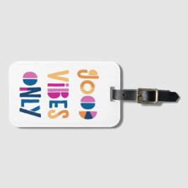 Goede Vibes alleen Motivatie kleurrijke moderne Bagagelabel