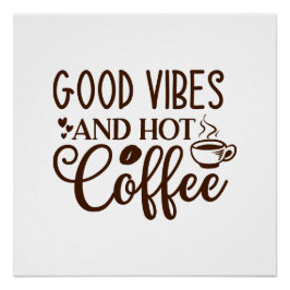 Goede Vibes en Heet Koffie Design Perfect Poster