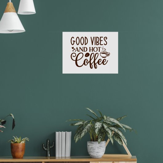 Goede Vibes en Heet Koffie Ontwerp Poster (Woonkamer 1)
