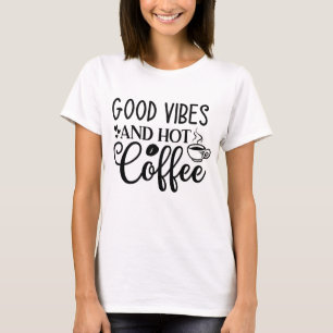 Goede Vibes en Heet Koffie T-shirt