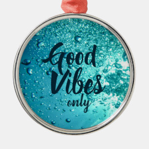 Goede Vibes en Koel Blauw Water Metalen Ornament