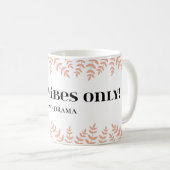 Goede vibes, geen drama: positieve levensquote koffiemok (Voorkant rechts)