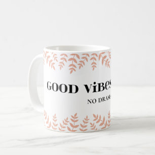 Goede vibes, geen drama: positieve levensquote koffiemok