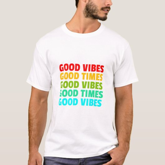 Goede vibes goede tijden t-shirt (Voorkant)