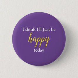 Goede Vibes, ik denk dat ik gewoon blij ben. Ronde Button 5,7 Cm