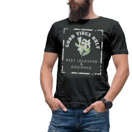 Goede Vibes only-Keep Learning & Growing Design T-shirt