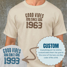 Goede vibes sinds Custom Year Shirt verjaardagscad