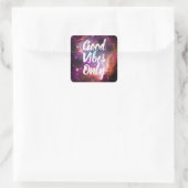 Goede Vibes slechts Motivatie Citaat Galaxy Stars Vierkante Sticker (Tas)