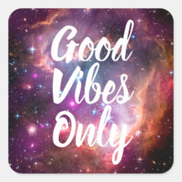 Goede Vibes slechts Motivatie Citaat Galaxy Stars Vierkante Sticker