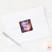 Goede Vibes slechts Motivatie Citaat Galaxy Stars Vierkante Sticker (Envelop)