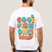 Goede Vibes stralen alleen positiviteit T-shirt on (Achterkant)